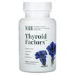 MH, Поддержка щитовидной, Thyroid Factors, 60 капсул
